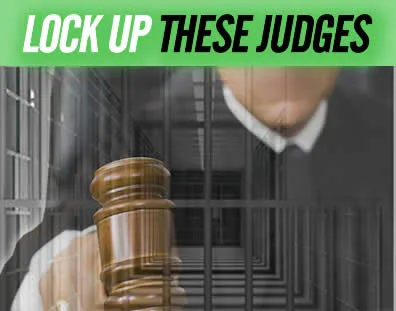 LOCK THESE JUDGES UP