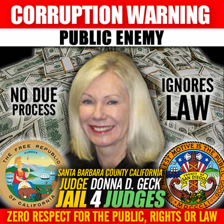 Corrupt Santa Barbara County California Judge Donna D Geck