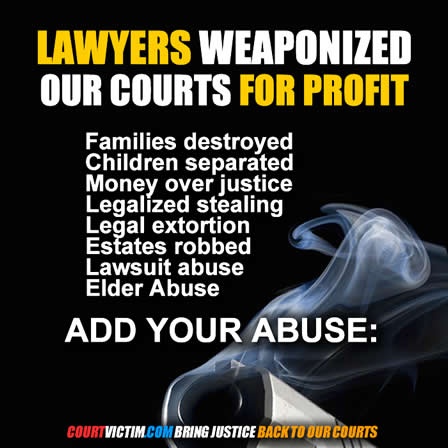 Help expose the pattern of nationwide pattern of judicial abuse by judges and lawyers 