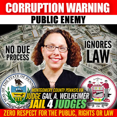 Corrupt Montgomery County PPennsylvania Judge Gail A Weilheimer