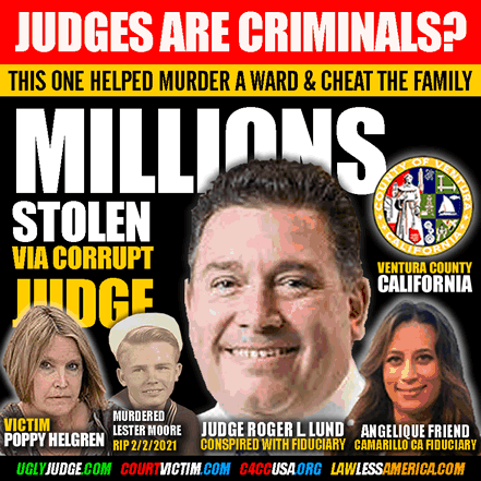 Judge Roger L Lund Corrupt Judge Roger Lynn Lund Ventura County Oxnard probate abuse immoral unethitical abuses authorityThe Robing Room CA State Judges Judge Roger Lund